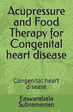 Acupressure and Food Therapy for Congenital heart disease: Congenital heart disease 