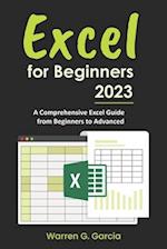 Excel for Beginners 2023: A Comprehensive Excel Guide from Beginners to Advanced 