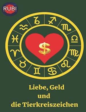 Liebe, Geld und die Tierkreiszeichen