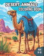 Desert Animals Coloring Book: Awesome Desert Animals Coloring Book For Kids Age 8-12 