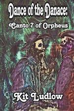 Dance of the Danace: Canto 7 of Orpheus 
