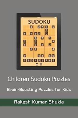 Children Sudoku Puzzles: Brain-Boosting Puzzles for Kids