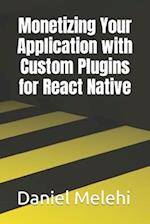 Monetizing Your Application with Custom Plugins for React Native 