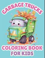 Garbage Trucks Coloring Book For Kids: Cartoon Truck Coloring Pages For Boys 