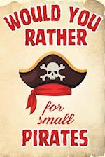 Pirate Would You Rather: A Fun Adventure Book for Kids 