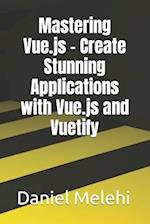 Mastering Vue.js - Create Stunning Applications with Vue.js and Vuetify 