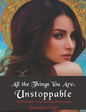 All the Things You are: Unstoppable