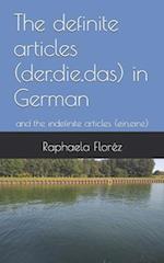 The definite articles (der,die,das) in German: and the indefinite articles (ein,eine) 