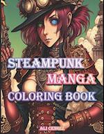 Steampunk Manga Adventure: A Coloring Book for Fans of Steampunk and Japanese Culture: 8 x 11", 82 Pages, Journey Through a World of Gears, Gizmos, an