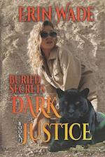 Dark Justice: Book #3, Buried Secrets 