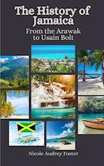 The History of Jamaica: From the Arawak to Usain Bolt 
