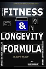 PHYSICAL FITNESS & LONGEVITY FORMULA: STAYING FIT AT ANY AGE 