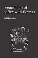 Second cup of coffee with flowers 