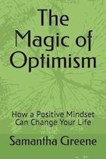 The Magic of Optimism: How a Positive Mindset Can Change Your Life 