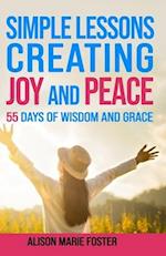Simple Lessons Creating Joy and Peace: 55 Days of Wisdom and Grace Black and White Edition 