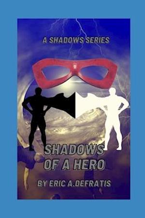 Shadows of a Hero: A Shadows Series