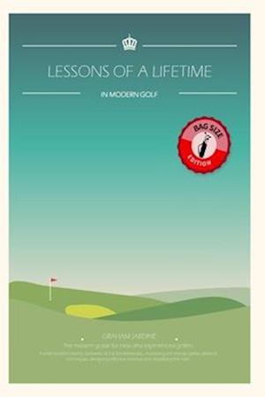 Lessons of a Lifetime in Modern Golf