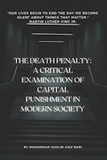 The Death Penalty: A Critical Examination of Capital Punishment in Modern Society 