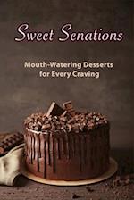 Sweet Sensations: Mouth-Watering Desserts for Every Craving 