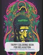 Trippy Coloring Book for Relaxation: Featuring Your Favorite 90s Characters 