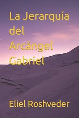 La Jerarquía del Arcángel Gabriel