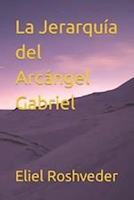 La Jerarquía del Arcángel Gabriel