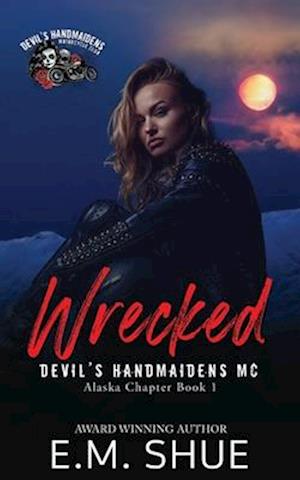 Wrecked: A Devil's Handmaidens MC Novel