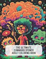 The Ultimate Cannabis Stoner Adult Coloring Book