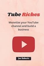 TUBE RICHES: Monetize your YouTube channel and build a business 