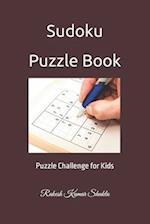 Sudoku Puzzle Book: Puzzle Challenge for Kids 