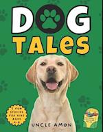 Dog Tales: Furry Friends, Fun Times, and Unforgettable Moments | Includes Fun Dog Coloring Pages 