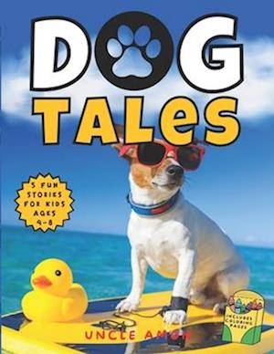 Dog Tales: Paws, Playtime, and Precious Memories | Includes Fun Dog Coloring Pages