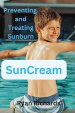 Suncream: Preventing and Treating Sunburn 