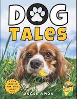 Dog Tales: Unleashing Love, Laughter, and Friendship | Includes Fun Dog Coloring Pages 