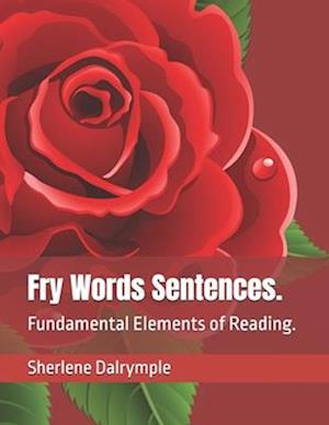 Fry Words Sentences. : Fundamental Elements of Reading.