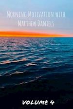 Morning Motivation with Matthew Daniels Volume Four 