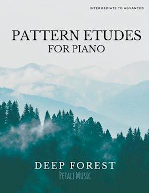 Piano Pattern Etudes: Deep Forest