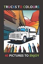 TRUCKS TO COLOURS: coloring book , contains 40 images of trucks , from 4 years of age 