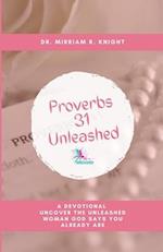 Proverbs 31 Unleashed: A Devotional: Uncover the Unleashed Woman God Says You Already Are 