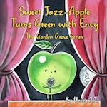 Sweet Jazz-Apple Turns Green With Envy: The Garden Grove Series 