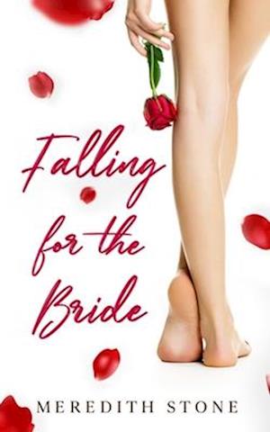 Falling For The Bride: A Lesbian Friends to Lovers Contemporary Novella