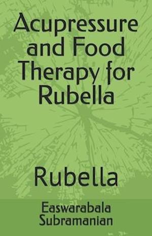 Acupressure and Food Therapy for Rubella: Rubella