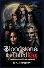 Bloodstone: The Third Kiss: Ancient Powers and Unlikely Alliances in the Jasper Bloodstone Series 