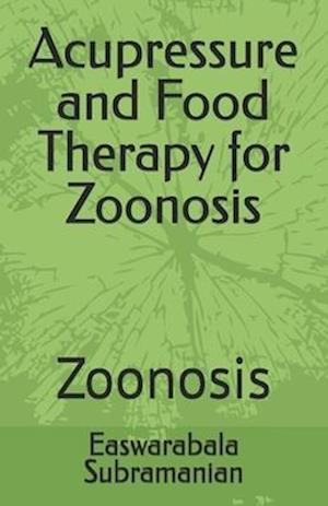 Acupressure and Food Therapy for Zoonosis: Zoonosis