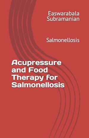 Acupressure and Food Therapy for Salmonellosis: Salmonellosis