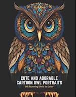 Cute and Adorable Cartoon Owl Portraits: 50 Stunning Owls to Color 