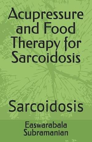 Acupressure and Food Therapy for Sarcoidosis: Sarcoidosis