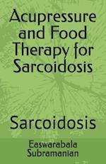 Acupressure and Food Therapy for Sarcoidosis: Sarcoidosis 