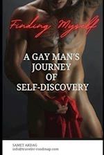 Finding Myself: A Gay Man's Journey of Self-Discovery 