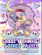 Creepy Kawaii Gothic Pastel: Coloring Book Of Cute Horrors 